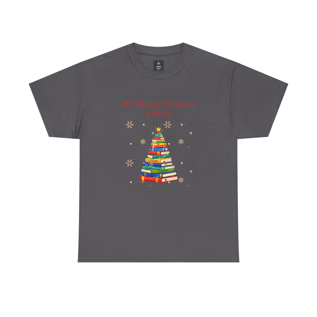 Books Christmas T-Shirt — "All I Want for Christmas is Books" Holiday Tee
