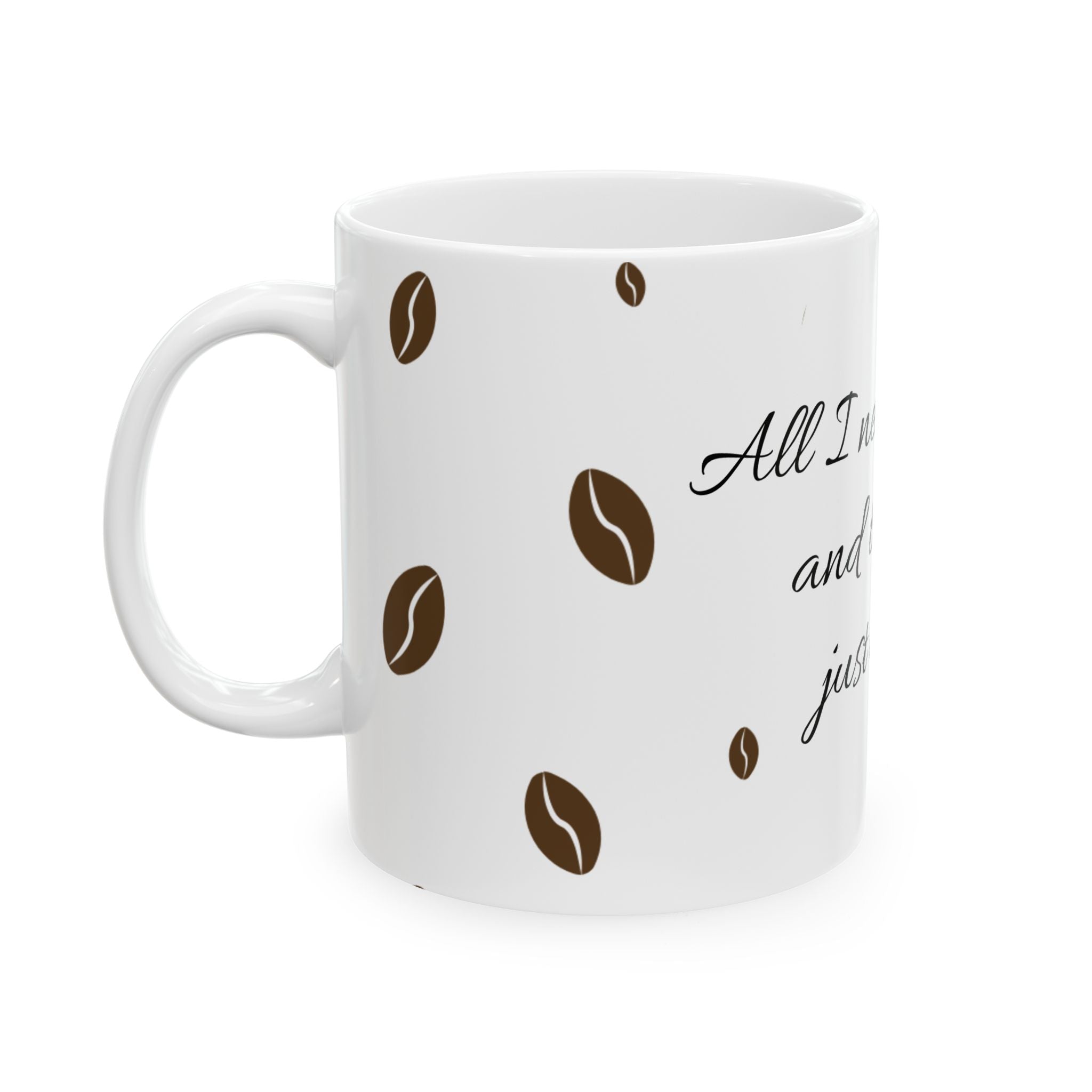 "...Just coffee" Ceramic Mug, (11oz)