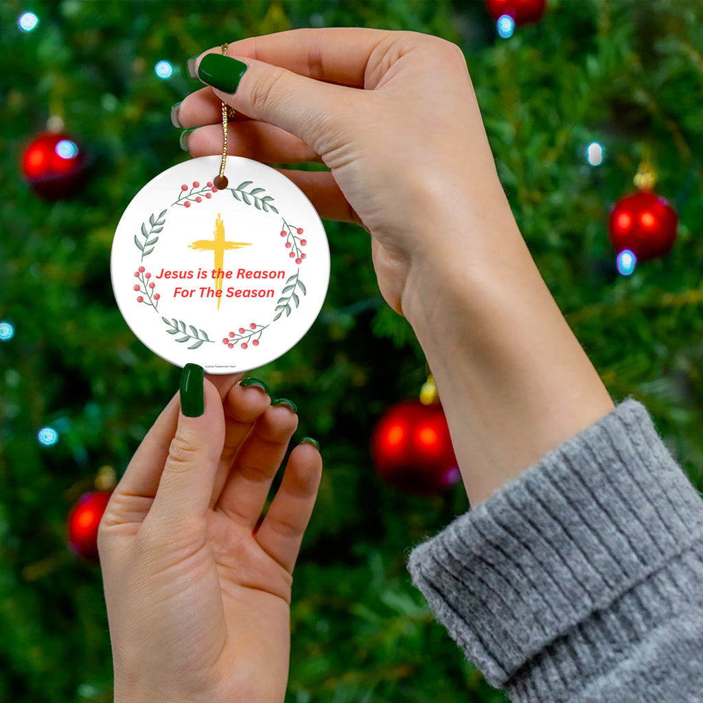 Religious Holiday Ceramic Ornament - "Jesus is the Reason for The Season"
