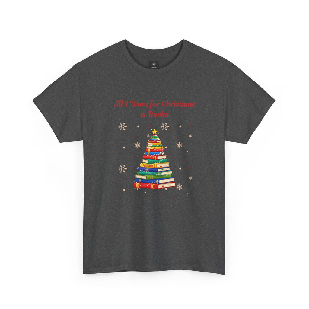 Books Christmas T-Shirt — "All I Want for Christmas is Books" Holiday Tee