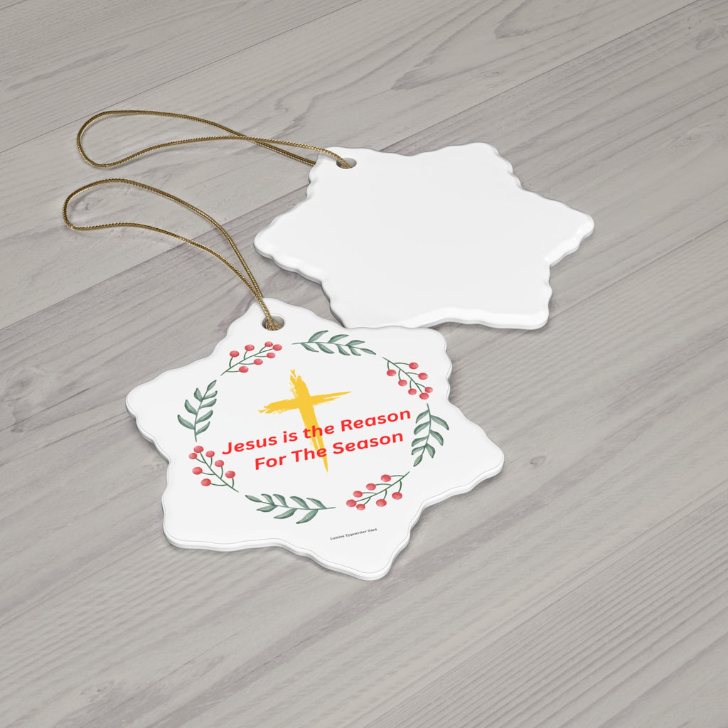 Religious Holiday Ceramic Ornament - "Jesus is the Reason for The Season"